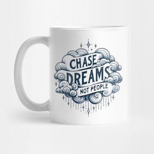 Chase Dreams - Motivational Quotes Mug